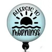 Allergic to Morning Humorous Work ID Holder Retractable Badge Reel