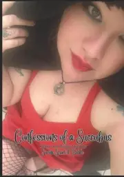 Confessions of a Succubus: Poetry and Written Word by Sirena Scarlett Fatale Pap