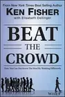 Beat the Crowd How You Can Out-Invest the Herd by Thinking Differently