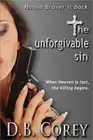 The Unforgivable Sin: When Heaven is lost, the killing begins. (Paperback or Sof