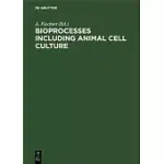 BIOPROCESSES INCLUDING ANIMAL CELL CULTURE