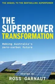 The Superpower Transformation: Making Australia's Zero-Carbon Future by Ross Gar