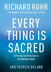 Every Thing Is Sacred by Richard Rohr Paperback Book