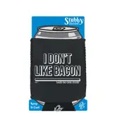 Food Dont Like Bacon Snoe - Funny Novelty Stubby Holder With Base
