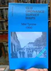 MAP OF Mid Tyrone 1900 Irish One Inch Sheet 34 by Alan Godfrey NEW