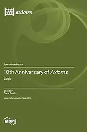 10th Anniversary of Axioms: Logic