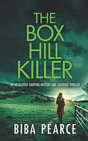 [BIBA PEARCE] THE BOX HILL KILLER an absolutely gripping mystery and suspense thriller