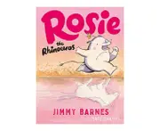 Rosie The Rhinoceros Hardback Book - Jimmy Barnes/Matt Shanks