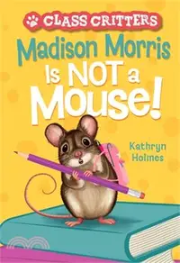 在飛比找三民網路書店優惠-Madison Morris Is Not a Mouse!