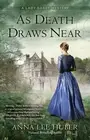 NEW BOOK As Death Draws Near by Huber, Anna Lee (2017)
