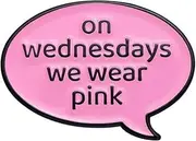 [Pinstant] On Wednesdays We Wear Pink Mean Girls Plastics Rumors Gossip Comedy Movie Broadway Musical Theater Show 1.2" Enamel Pin Badge, 1.2 Inches, Enamel, enamel