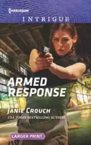 Armed Response by Janie Crouch Harlequin Intrigue PB Larger Print - BRAND NEW