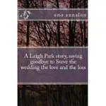 A LEIGH PARK STORY, SAYING GOODBYE TO STEVE THE WEDDING THE LOVE AND THE LOSS