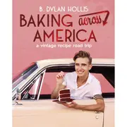 Baking Across America by B. Dylan Hollis - Book