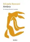 Micaela Ronconi Ambra. Un romanzo di amore e vendetta (Paperback)