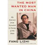 THE MOST WANTED MAN IN CHINA ─ MY JOURNEY FROM SCIENTIST TO ENEMY OF THE STATE(精裝)/FANG LIZHI【三民網路書店】