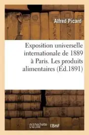Exposition Universelle Internationale de 1889 Paris: Rapport Gnral. Les Produits