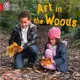 Art in the Woods (Key Stage 1/Red - Band 2B/Non-Fiction)