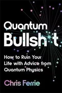 在飛比找博客來優惠-Quantum Bullsh*t: How to Ruin 