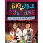 BIG BIBLE SCIENCE: EXPERIMENT AND EXPLORE GOD’S WORLD