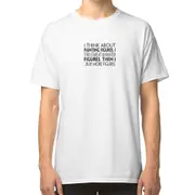 I think about painting figures... T-shirt
