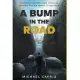 A Bump in the Road: My Medical Journey over Potholes, Detours and the Bridge to Gratitude