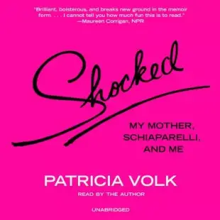 Shocked: My Mother, Schiaparelli, and Me: Library Edition