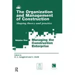 THE ORGANIZATION AND MANAGEMENT OF CONSTRUCTION: MANAGING THE CONSTRUCTION ENTERPRISE