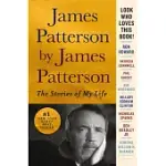 JAMES PATTERSON BY JAMES PATTERSON: THE STORIES OF MY LIFE