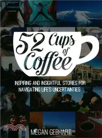 在飛比找三民網路書店優惠-52 Cups of Coffee ― Inspiring 