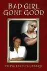 Bad Girl Gone Good by Felisa Evett Hubbard (English) Paperback Book