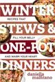 Winter Stews & One-Pot Dinners ─ Tasty Recipes That Fill Your Belly and Warm Your Heart