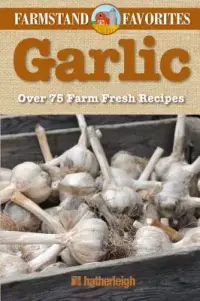 在飛比找博客來優惠-Garlic: Over 75 Farm Fresh Rec