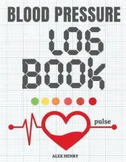 Blood pressure logbook: Track and record your pulse and blood pressure readings