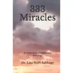 333 MIRACLES: A TESTIMONY OF CONTINUED BLESSINGS