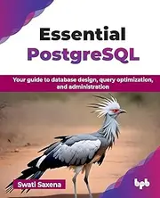 Essential PostgreSQL: Your guide to database design, query optimization, and administration (English Edition)