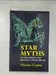 【書寶二手書T4／歷史_GBE】Star Myths of the Greeks and Romans: A Sourcebook Containing the Constellations of Pseudo-Eratoshenes and the Poetic Astronomy o_Condos, Theony (TRN)