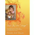 LOVED BY AN “ANGEL”: THE STORY OF A 9 YEAR OLDS LIFELONG BATTLE WITH CANCER, BUT NEVER HER FAITH!