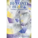BEYOND BELIEF: LIVING A FEARLESS LIFE