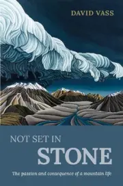 Not Set In Stone: The consequences of a mountain life by Dave Vass Paperback Boo