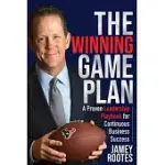 THE WINNING GAME PLAN: A PROVEN LEADERSHIP PLAYBOOK FOR CONTINUOUS BUSINESS SUCCESS