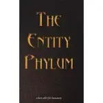 THE ENTITY PHYLUM
