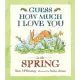 Guess How Much I Love You in the Spring