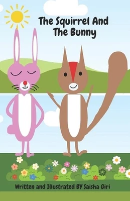The Squirrel And The Bunny by Saisha Giri Paperback Book