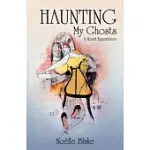 HAUNTING MY GHOSTS: A NOVEL EXPERIENCE