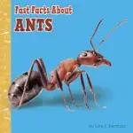 FAST FACTS ABOUT ANTS