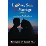 LOVE, SEX, & MARRIAGE: MAXIMISED ADULTHOOD