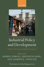 Industrial Policy and Development: The Political Economy of Capabilities Accumul