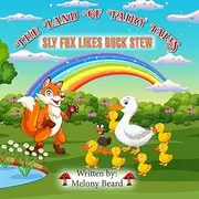 SLY FOX LIKES DUCK STEW: THE LAND OF FAIRY TALES