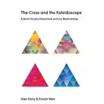 THE CROSS AND THE KALEIDOSCOPE: SUBSTITUTIONARY ATONEMENT AND OUR RELATIONSHIPS